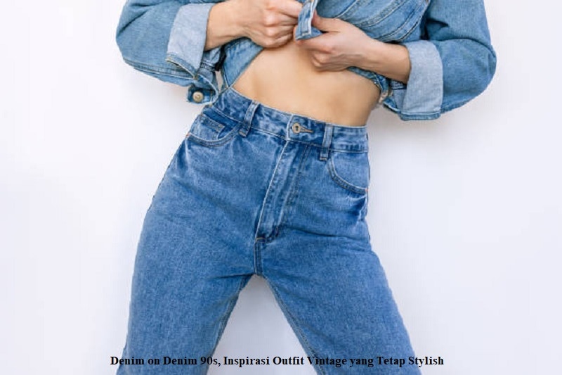 Denim on Denim 90s, Inspirasi Outfit Vintage yang Tetap Stylish